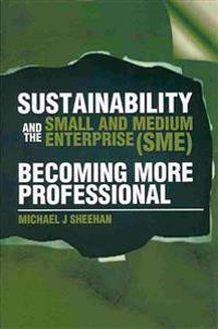 Sustainability and the Small and Medium Enterprise (Sme)