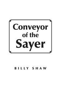 Bokomslag for "Conveyor of the Sayer"