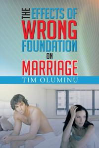 Effects of Wrong Foundation on Marriage