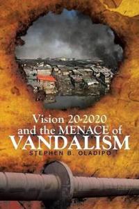 Bokomslag för "Vision 20 2020 & The Menace of Vandalism"