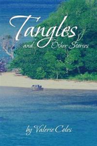 Bokomslag for "Tangles and Other Stories by Valerie Coles"