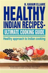 Healthy Indian Recipes- Ultimate Cooking Guide