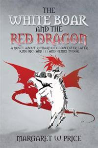 Bokomslag for "The White Boar and the Red Dragon"