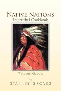 Bokomslag for "Native Nations Intertribal Cookbook"