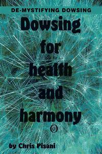 Dowsing for Health & Harmony