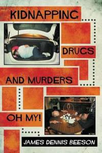 Kirjan kansi "Kidnapping, Drugs, and Murders, Oh My!"