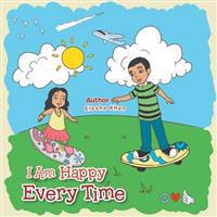 I Am Happy Every Time