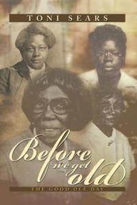 Before We Get Old