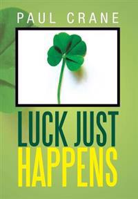 Bokomslag for "Luck Just Happens"