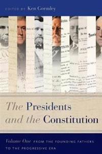 The Presidents and the Constitution, Volume One