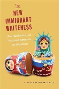 Bokomslag for "The New Immigrant Whiteness"