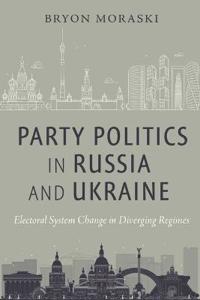 Party Politics in Russia and Ukraine