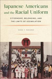Bokomslag för "Japanese Americans and the Racial Uniform"