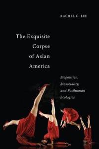 Bokomslag för "The Exquisite Corpse of Asian America"