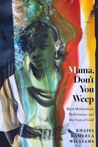 Mama, Don't You Weep