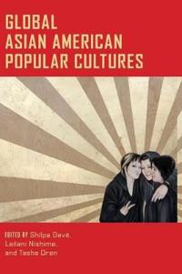 Bokomslag för "Global Asian American Popular Cultures"