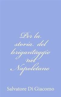 Per La Storia Del Brigantaggio Nel Napoletano