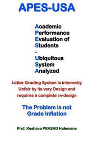 apes-usa: Academic Performance Evaluation of Students - Ubiquitous System Analyzed: Letter Grading System is inherently Unfair b