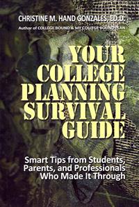 Your College Planning Survival Guide: Smart Tips From Students, Parents, and Professionals Who Made It Through
