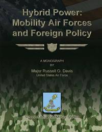 Hybrid Power: Mobility Air Forces and Foreign Policy