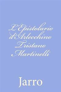 L'epistolario D'arlecchino Tristano Martinelli