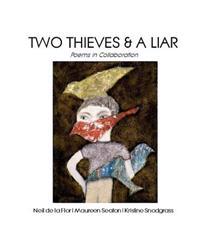 Two Thieves & a Liar: Poems in Collaboration