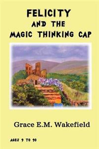 Felicity and the Magic Thinking Cap