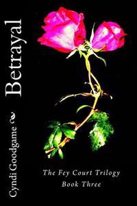 Betrayal: The Fey Court Trilogy