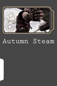 Autumn Steam: Journey Through 2012