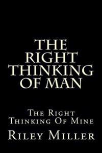 The Right Thinking Of Man