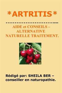 *ARTRITIS * AIDE et CONSEILS - ALTERNATIVE NATURELLE TRAITEMENT.