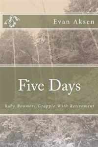 Five Days: Baby Boomers Grapple With Retirement