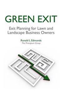 Green Exit: Exit Planning for Lawn and Landscape Business Owners