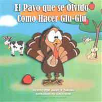 El Pavo Que Se Olvidó Cómo Hacer Glu-Glú
