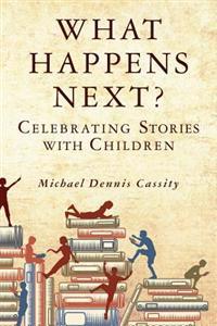 What Happens Next: Celebrating Stories with Children