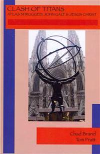 Clash of Titans: Atlas Shrugged, John Galt & Jesus Christ