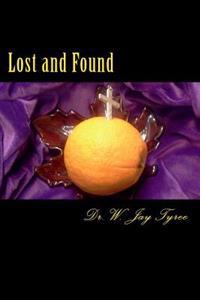 Lost and Found: Six Things Lost in the Garden - Regained in Christ