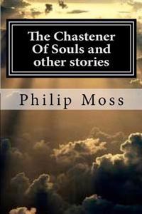 The Chastener Of Souls and other stories