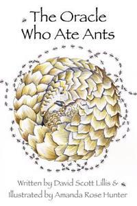 The Oracle Who Ate Ants