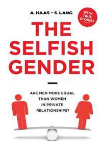 The Selfish Gender: Are Men More Equal than Women in Private Relationships?