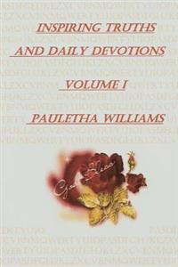 Inspiring Truths And Daily Devotions Volume I: God Bless