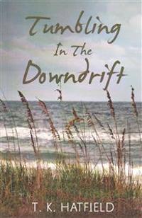 Tumbling In The Downdrift