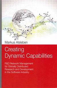 Creating Dynamic Capabilities: R&D Network Management for Globally Distributed Research and Development in the Software Industry