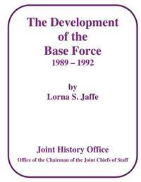 The Development of the Base Force, 1989 - 1992