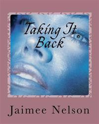 Taking It Back: Taking It Back