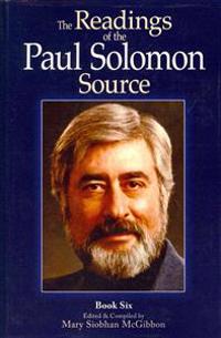 The Readings of the Paul Solomon Source, Book Six