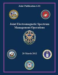 Joint Electromagnetic Spectrum Management Operations (Joint Publication 6-01)