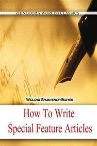 How To Write Special Feature Articles