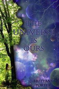 The Universe is Ours
