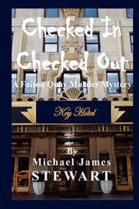 Checked In / Checked Out: A Faison Quay Murder Mystery